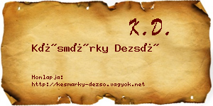 Késmárky Dezső névjegykártya